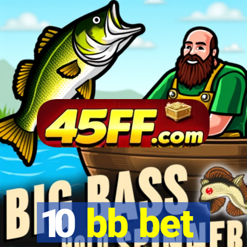 10 bb bet